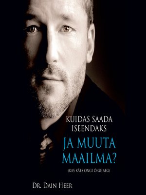 cover image of Kuidas Saada Iseendaks Ja Muuta Maailma?